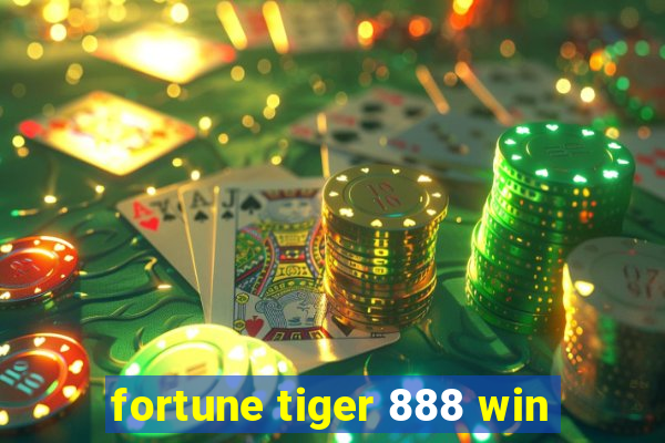 fortune tiger 888 win